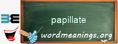 WordMeaning blackboard for papillate